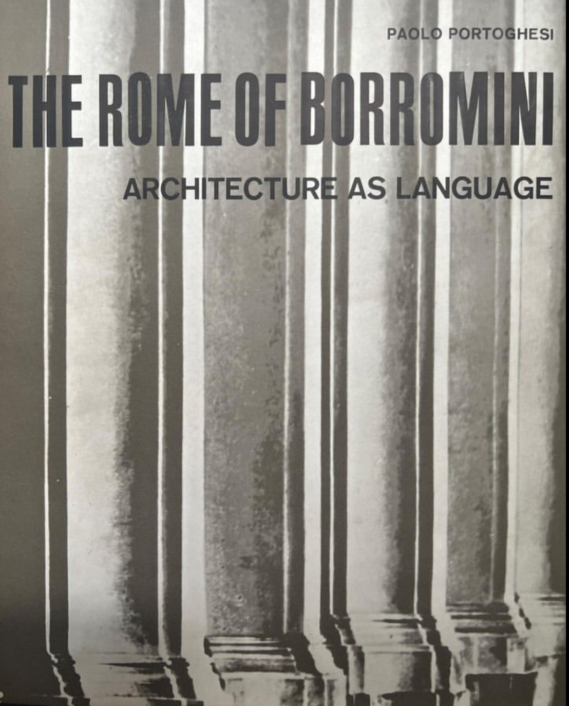 THE ROME OF BORROMINI.               ARCHITECTURE AS LANGUAGE