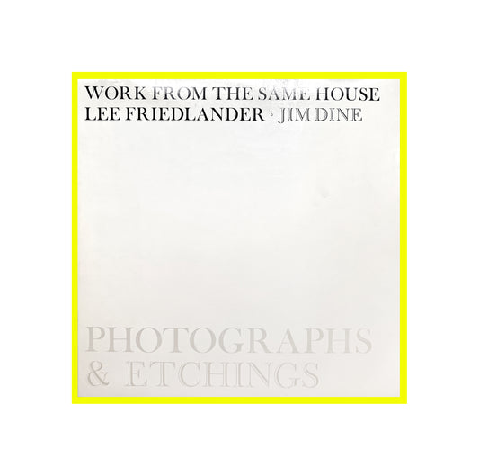 WORK FROM THE SAME HOUSE.LEE FRIEDLANDER & JIM DINE 1969 first edition